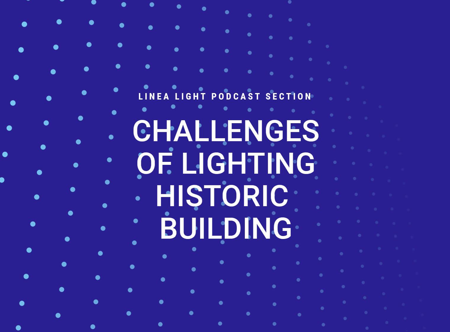 Challenges of Lighting historic building